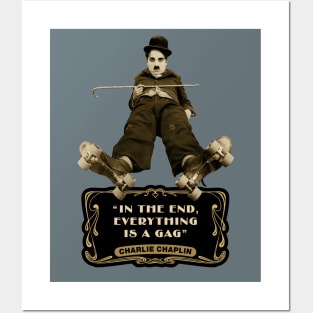 Charlie Chaplin Quotes: "In The End, Everything Is A Gag" Posters and Art